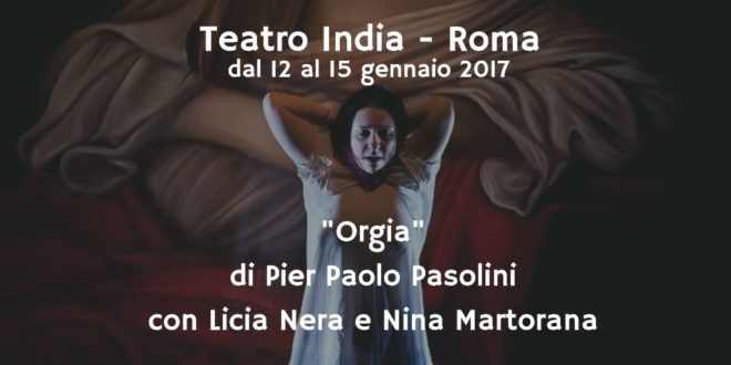 orgia-teatro-india-roma-12-15-gennaio-2017