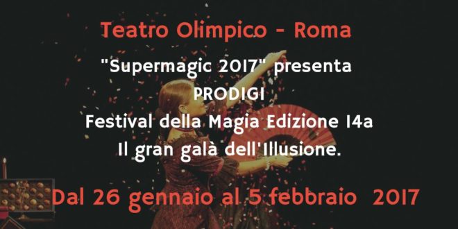 supermagic-2017-prodigi-festival-magia-teatro-olimpico-26-gennaio-5-febbraio-2017