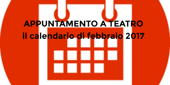 Febbraio 2017 nei teatri di Roma